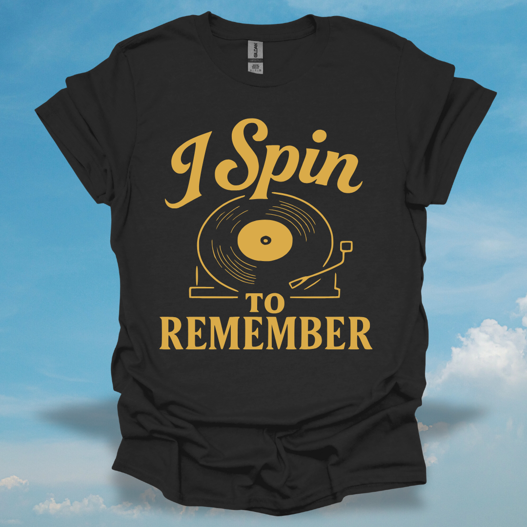 I Spin To Remember T-Shirt