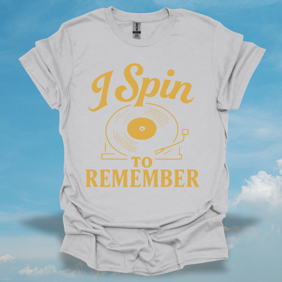 I Spin To Remember T-Shirt