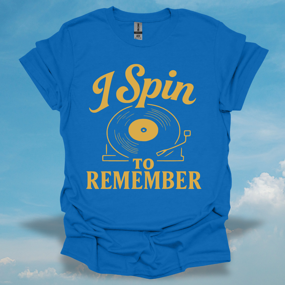 I Spin To Remember T-Shirt