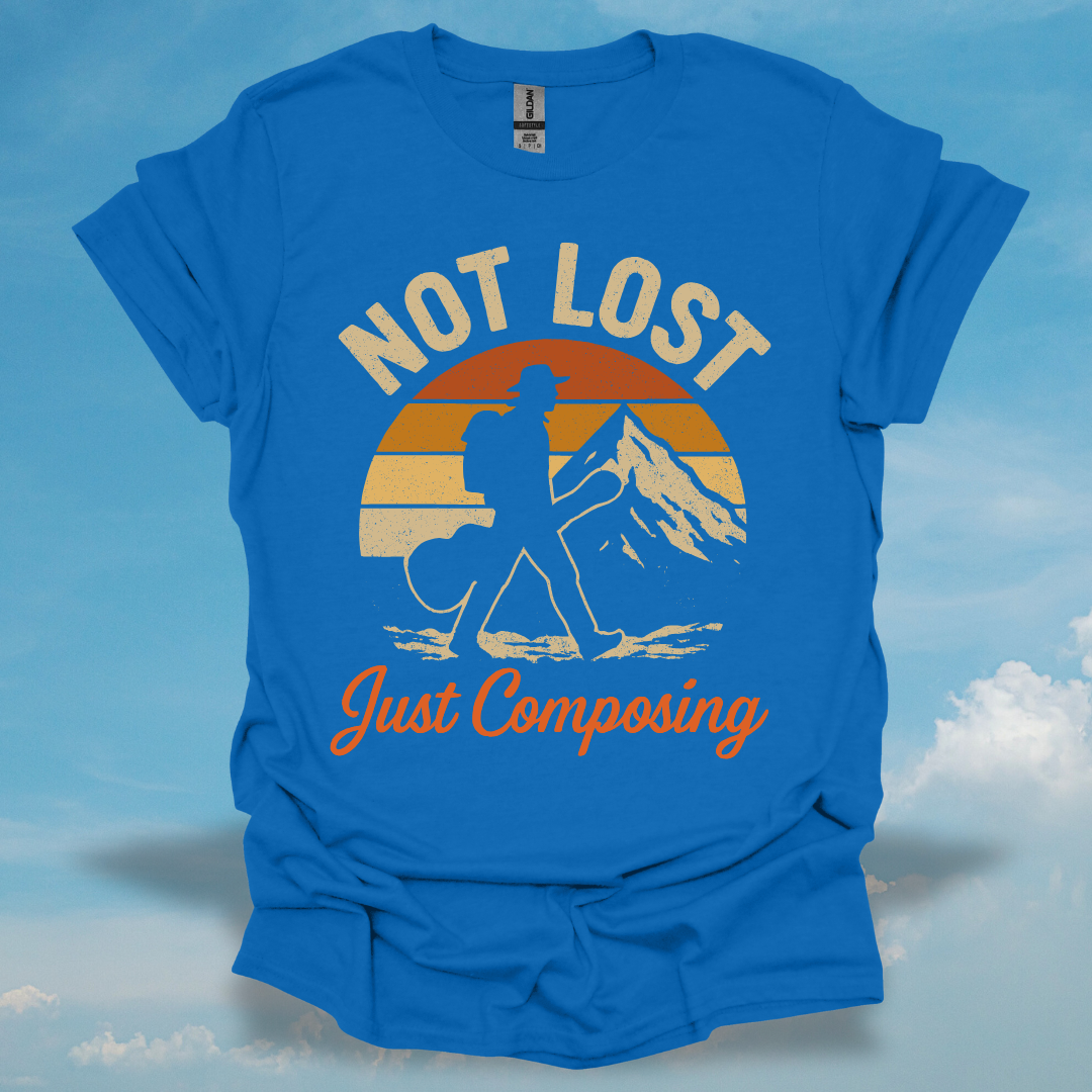 Not Lost Just Composing T-Shirt