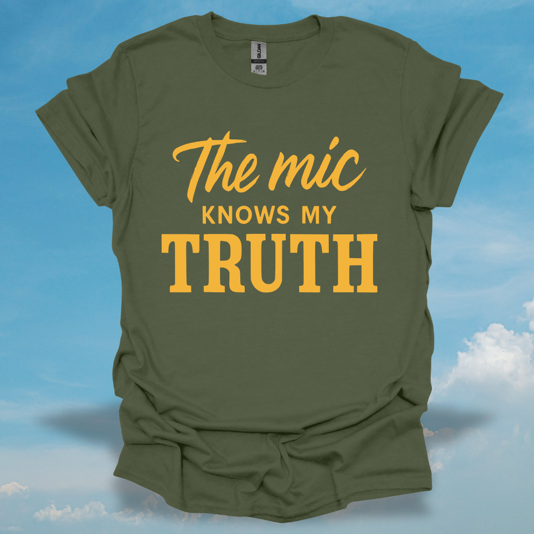 The Mic Knows My Truth T-Shirt